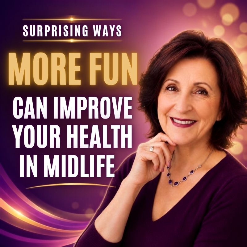 Episode #354:  The Surprising Health Benefit You’re Missing in Midlife | It’s Not Discipline, It’s FUN