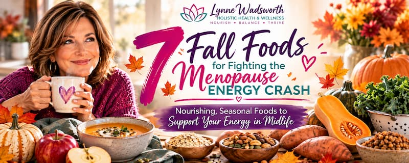 7 Fall Foods for Fighting the Menopause Energy Crash