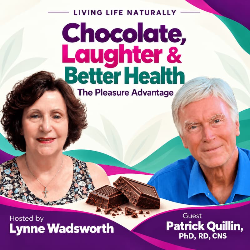 Episode #359: Chocolate, Laughter and Better Health: The Pleasure Advantage With Dr. Patrick Quillin